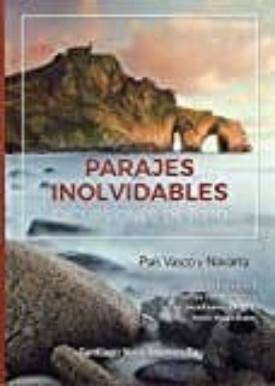 Parajes Inolvidables Excursiones De Foto - Pais Vasco Y Navarra