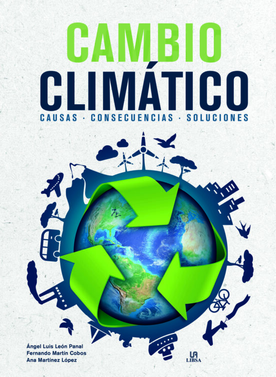 Cambio Climatico: Causas Consecuencias Y Soluciones