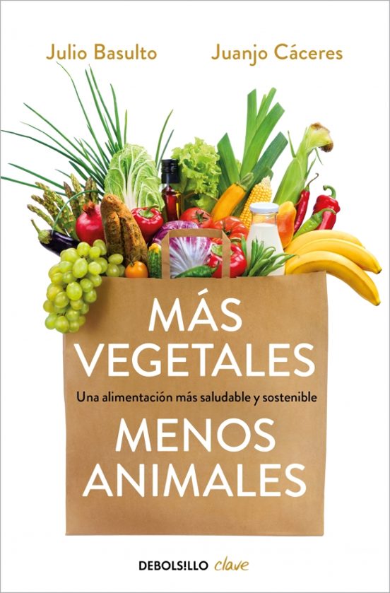 Mas Vegetales Menos Animales: Una Alimentacion Mas Saludable Y Sosteni
