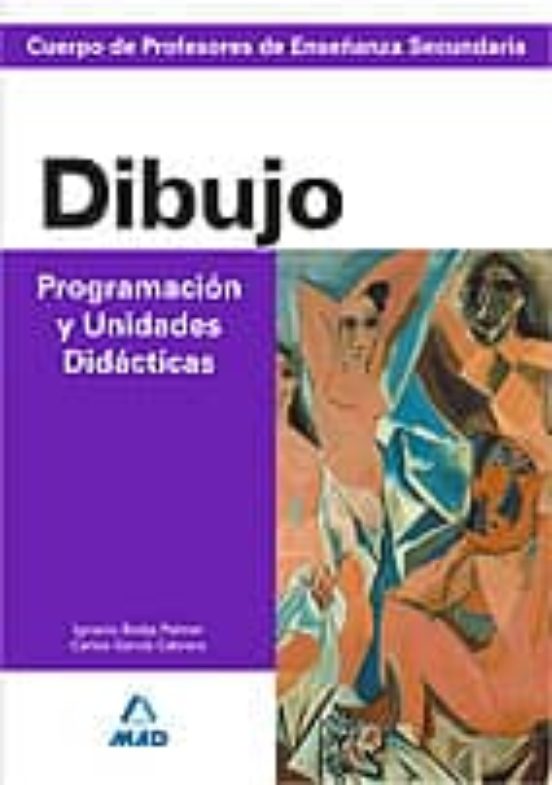 Cuerpo De Profesores De Enseñanza Secundaria. Dibujo. Programación Y Unidades Didácticas