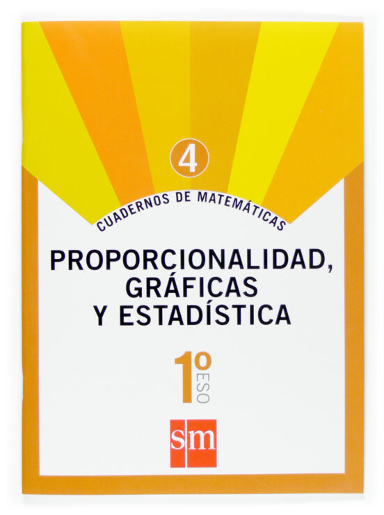 Cuaderno Matematicas 4: Proporc. Graficas Y Estadisticas 1º Eso