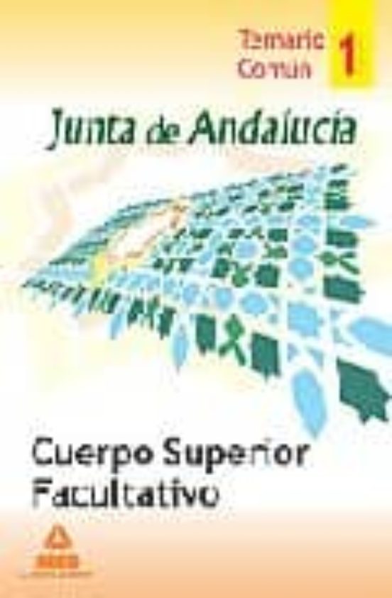 Cuerpo Superior Facultativo De La Junta De Andalucia. Temario Com Un