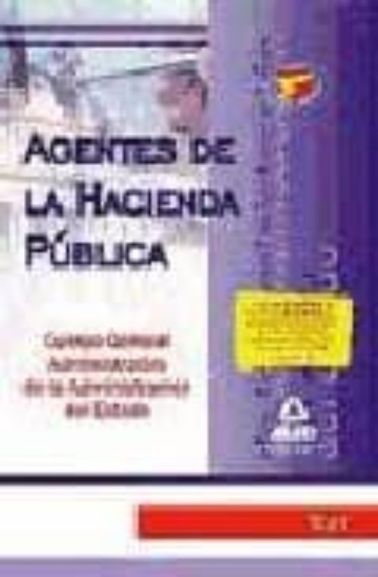 Agentes De La Hacienda Publica. Cuerpo General Administrativo D E La