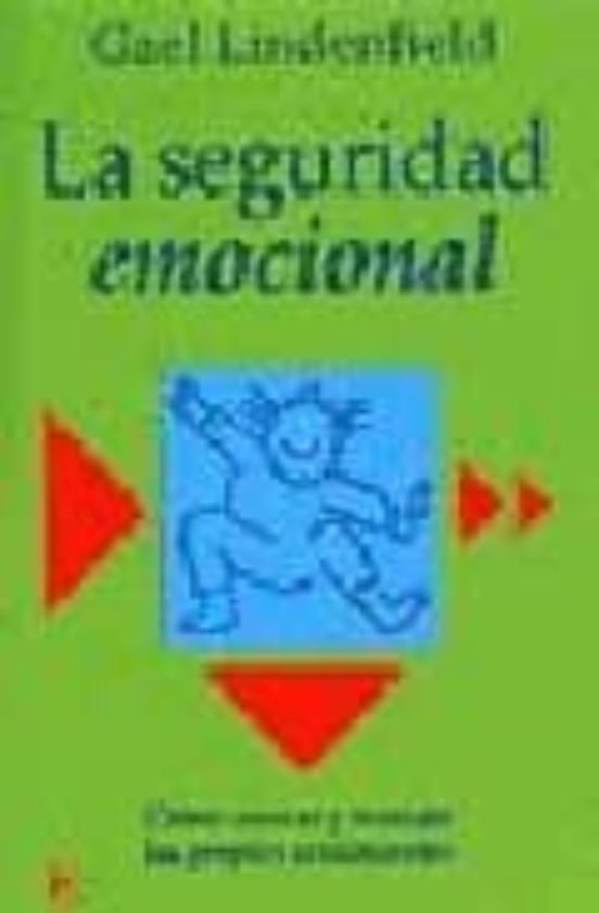 La Seguridad Emocional: Como Conocer Y Manejar Los Propios Sentim Ient