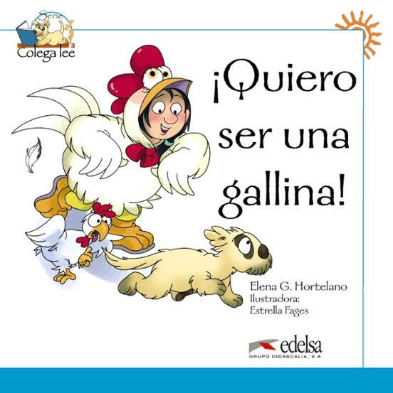 ¡quiero Ser Una Gallina! Ele Para Ñiños