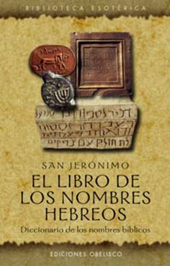 El Libro De Los Nombres Hebreos: Diccionario De Nombres Biblicos