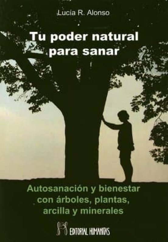 Tu Poder Natural Para Sanar: Autosanacion Y Bienestar Con Arboles Pla
