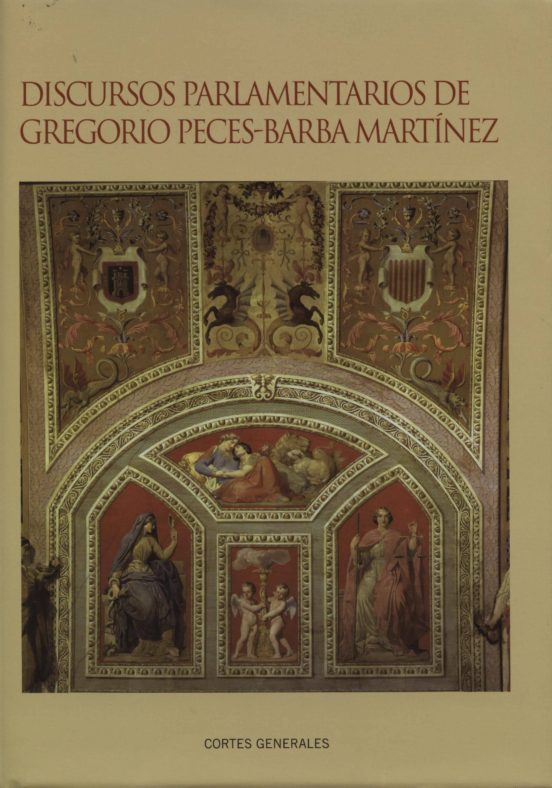 Discursos Parlamentarios De Gregorio Peces-barba Martínez