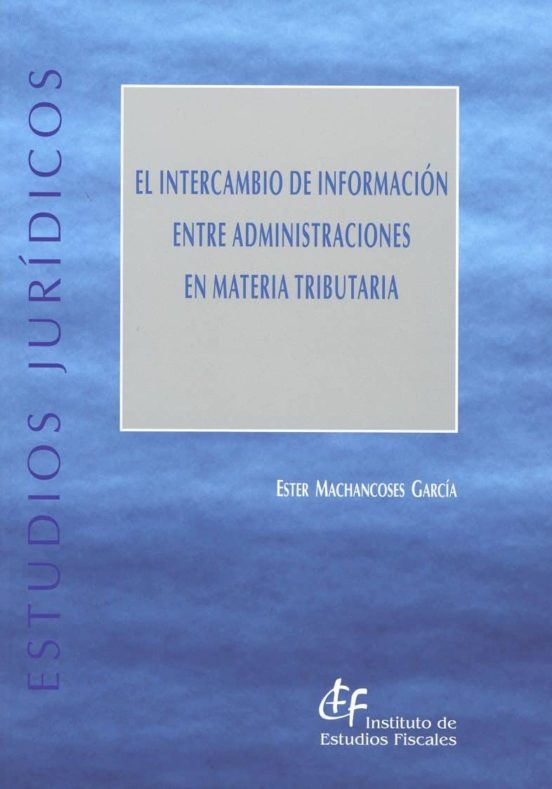 El Intercambio De Información Entre Administraciones En Materia Tributaria