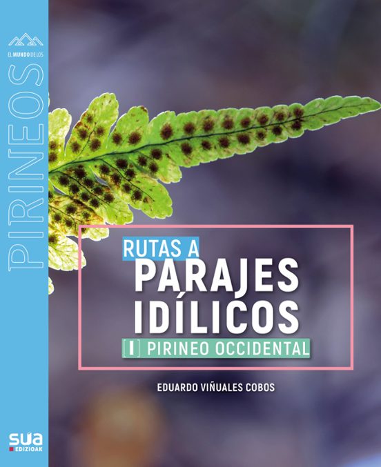 Rutas a Parajes Idilicos i: Pirineo Occidental