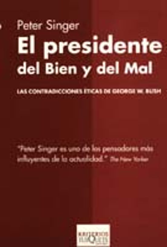 El Presidente Del Bien Y Del Mal: Las Contradicciones Eticas De G Eorg