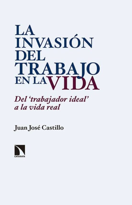 La Invasión Del Trabajo En La Vida
