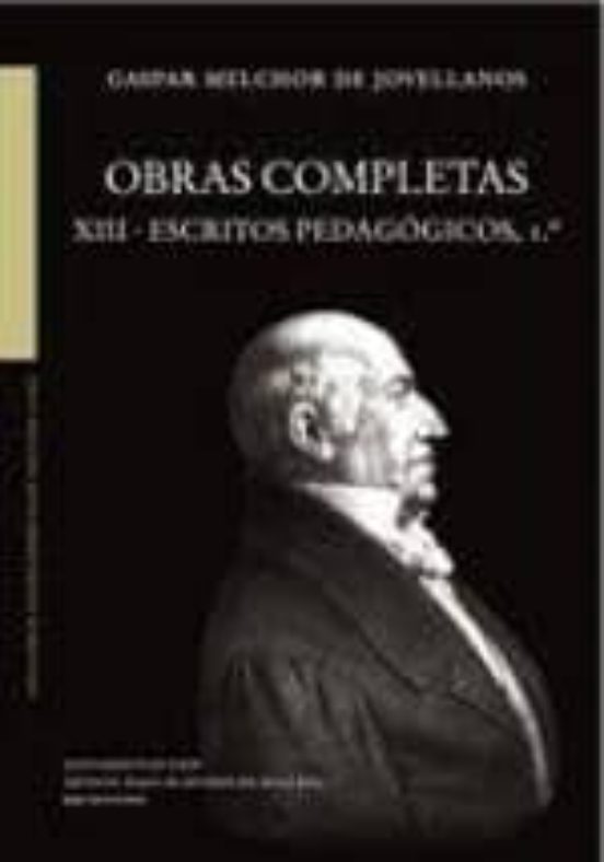 Obras Completas. Tomo Xiii. Escritos Pedagogicos 1º