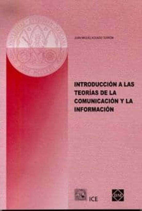 Introduccion A Las Teorias De La Comunicacion Y La Informacion