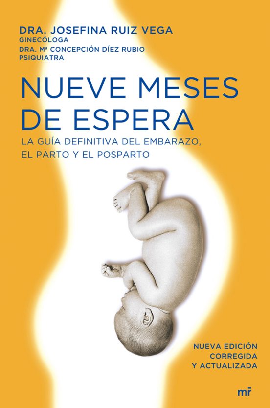 Nueve Meses De Espera: La Guia Definitiva Del Embarazo Parto Y P Ostpa
