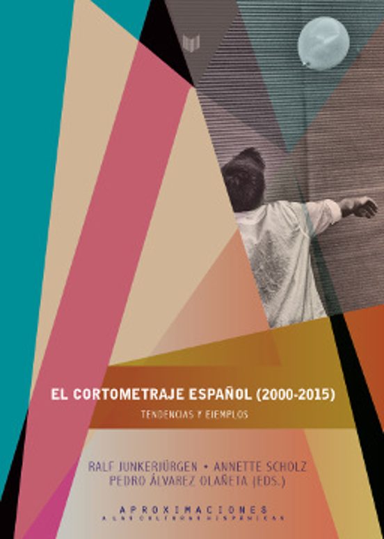 El Cortometraje Español : Tendencias Y Ejemplos