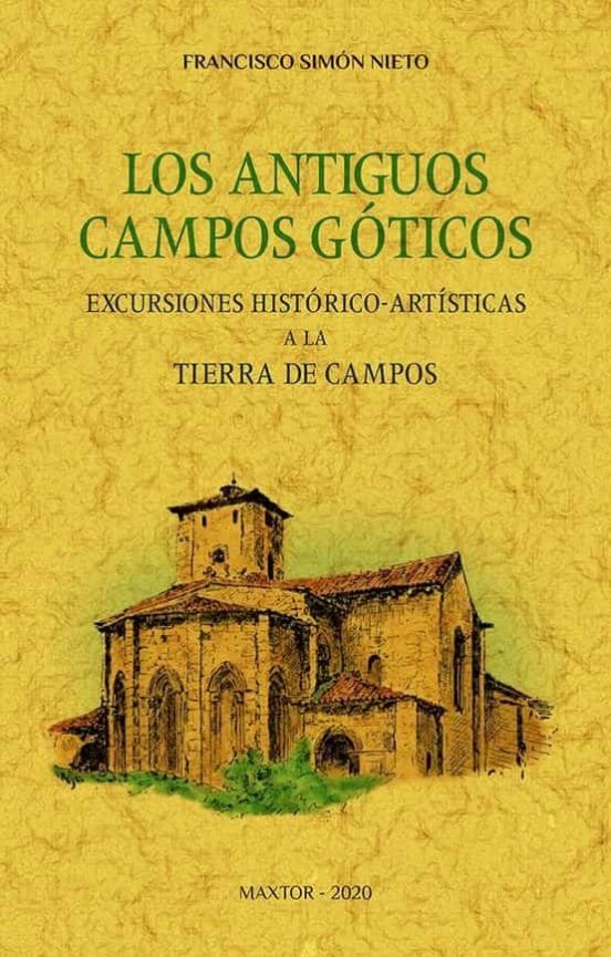 Los Antiguos Campos Goticos: Excursiones Historico-artisticas