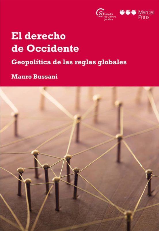 El Derecho De Occidente. Geopolitica De Las Reglas Globales