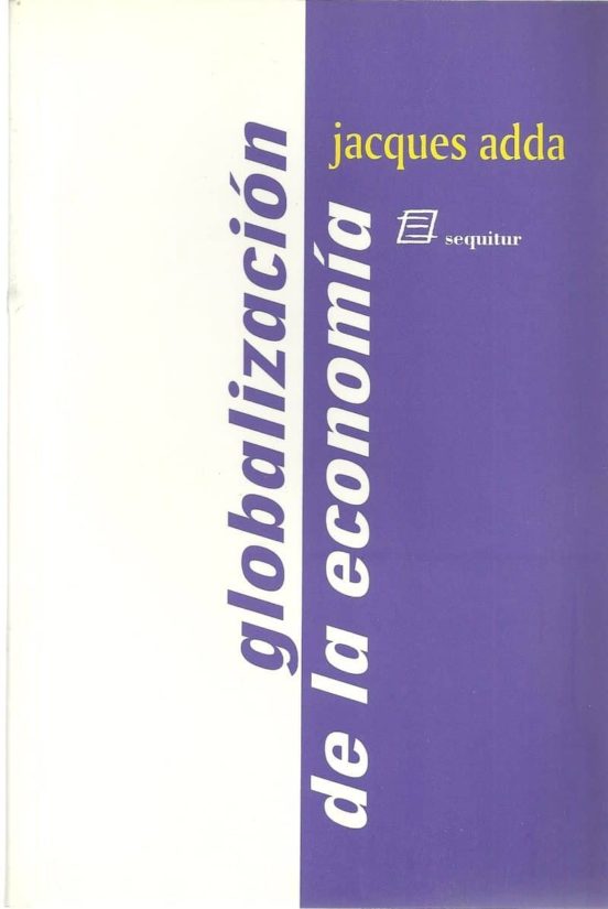 La Globalizacion De La Economia: Origenes Y Desafio