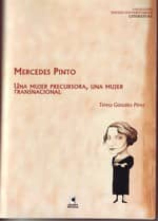 Mercedes Pinto Una Mujer Precursora Una Mujer Transnacional