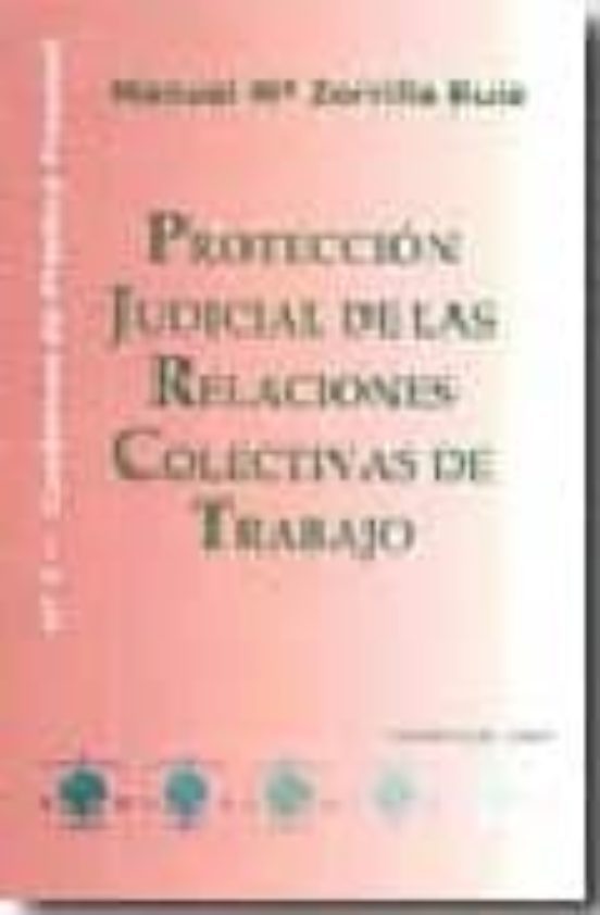 Proteccion Judicial De Las Relaciones Colectivas De Trabajo
