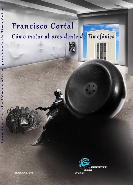Como Matar Al Presidente De Timofónica