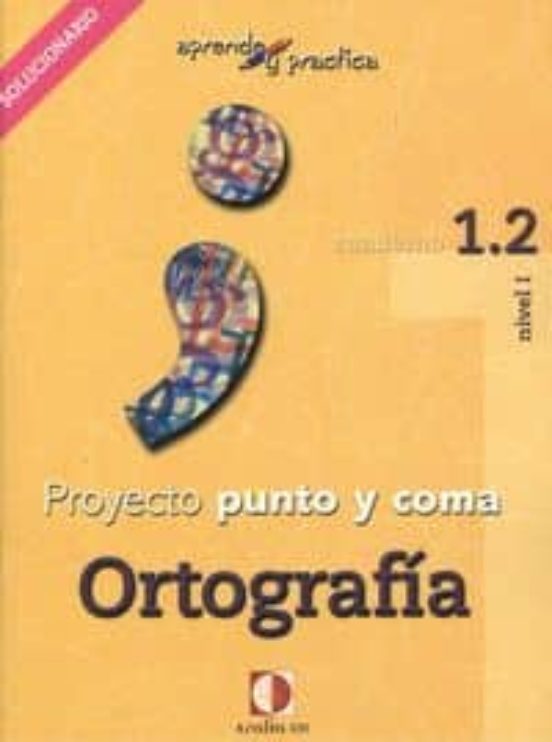 Proyecto Punto Y Coma: Cuaderno 1.2 Ortografia S