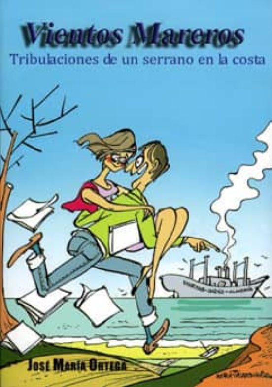 Vientos Mareros: Tribulaciones De Un Serrano En La Costa