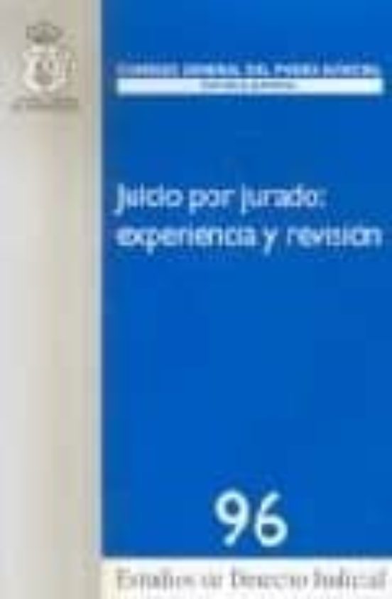 Juicio Por Jurado : Experiencia Y Revision