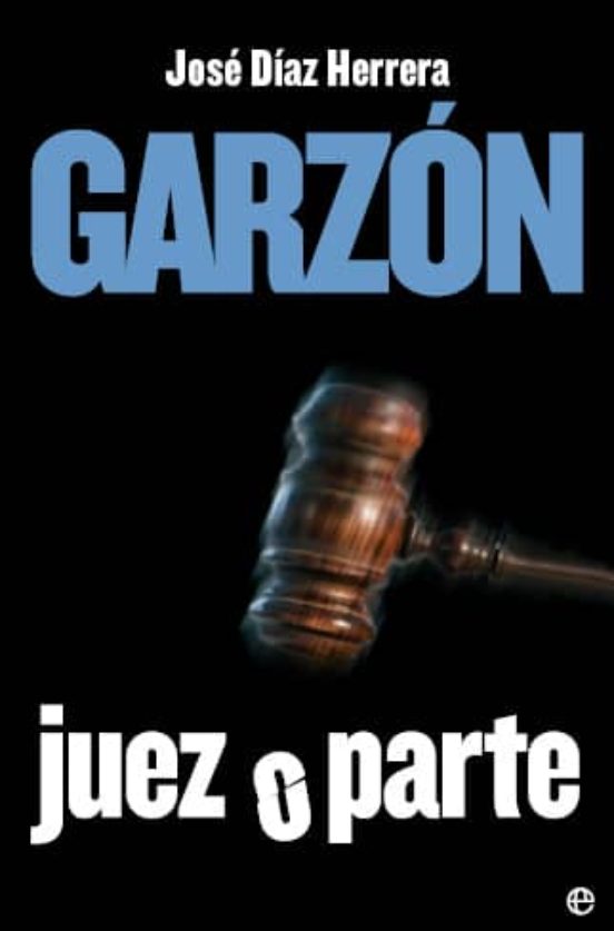 Garzon: Juez o Parte