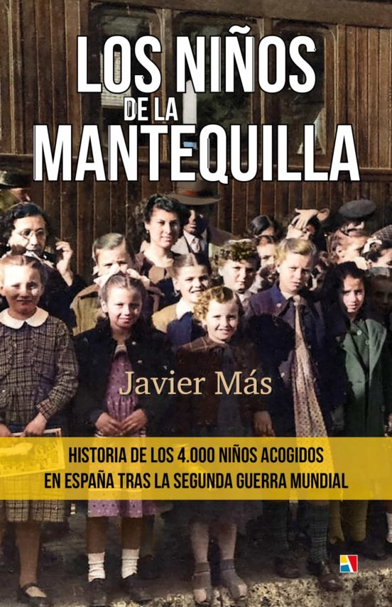 Los Niños de la Mantequilla. Historia de los 4000 Niños Acogidos en Es