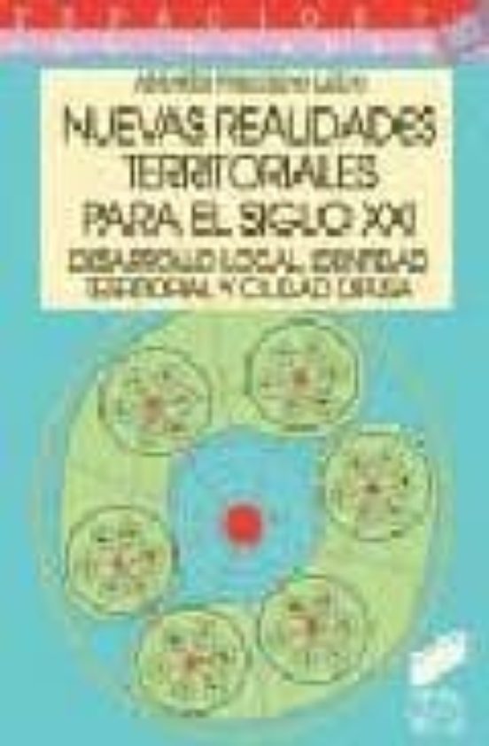 Nuevas Realidades Territoriales Para El Siglo Xxi: Desarrollo Loc Al I