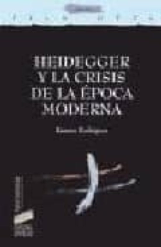 Heidegger y la crisis de la época moderna
