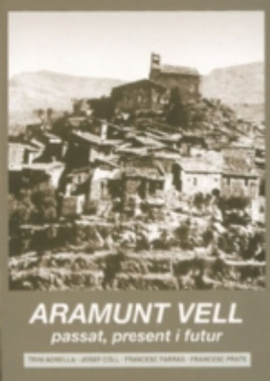 Aramunt Vell: Passat Present I Futur