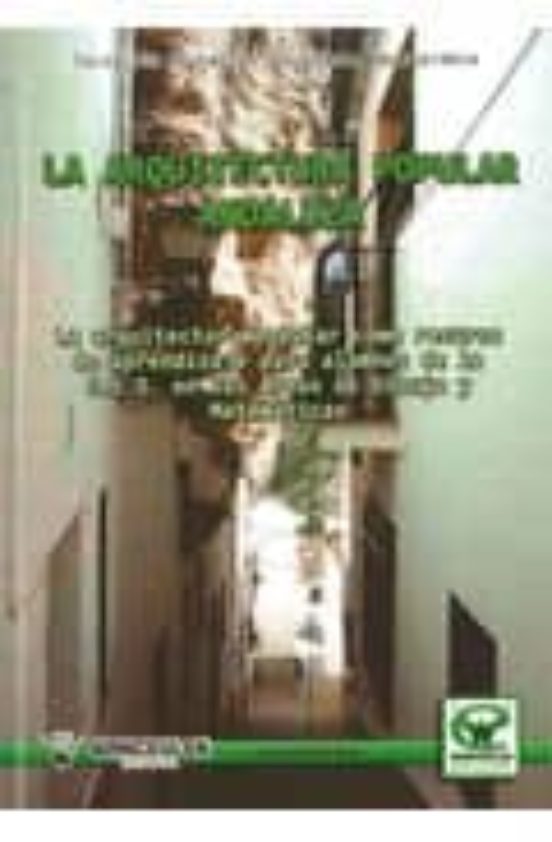 La Arquitectura Popular Andaluza: La Arquitectura Popular Como Re Curs