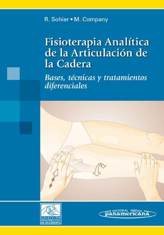 Fisioterapia Analitica De La Articulacion De La Cadera: Bases Te Cnica