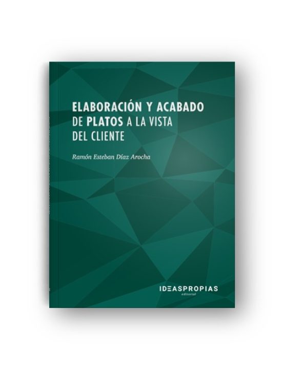 Elaboración Y Acabado De Platos A La Vista Del Cliente