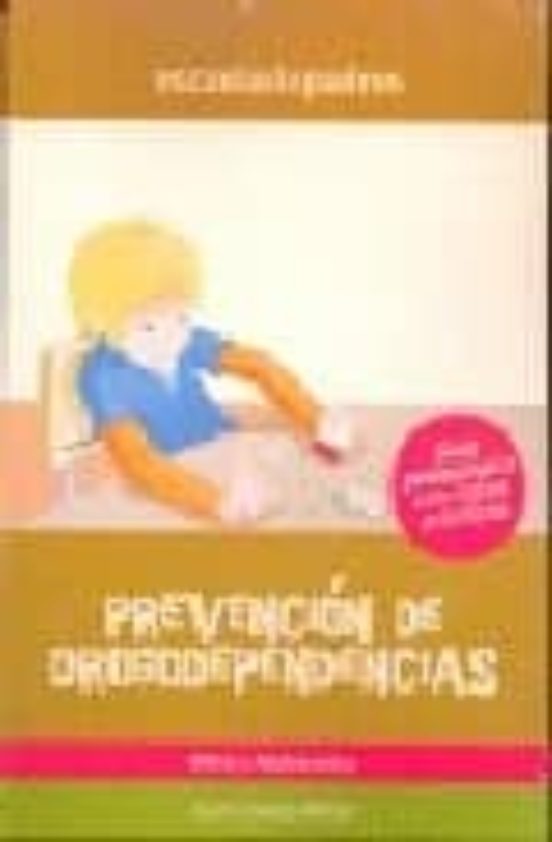 Prevencion De Drogodependencias: Guia Pedagogica Con Casos Practi Cos