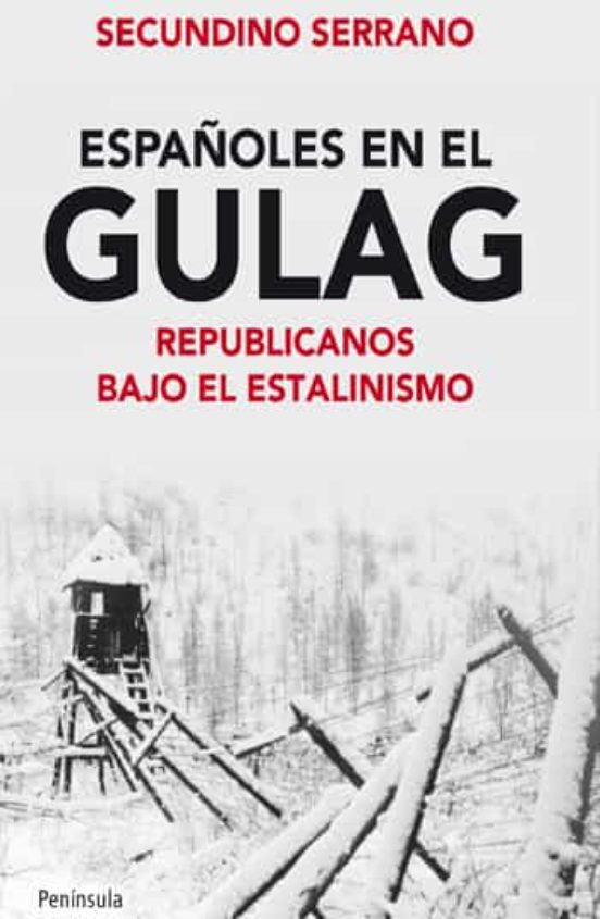 Españoles en el Gulag: Republicanos Bajo el Estalinismo