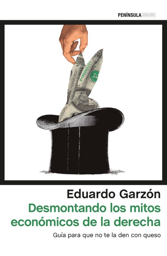 Desmontando Los Mitos Economicos De La Derecha Española: Guia Para Que