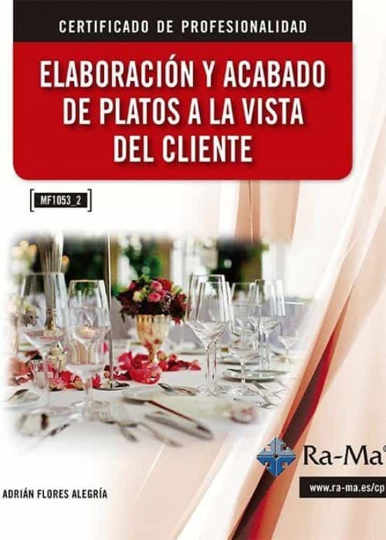Elaboracion Y Acabado De Platos A La Vista Del Cliente