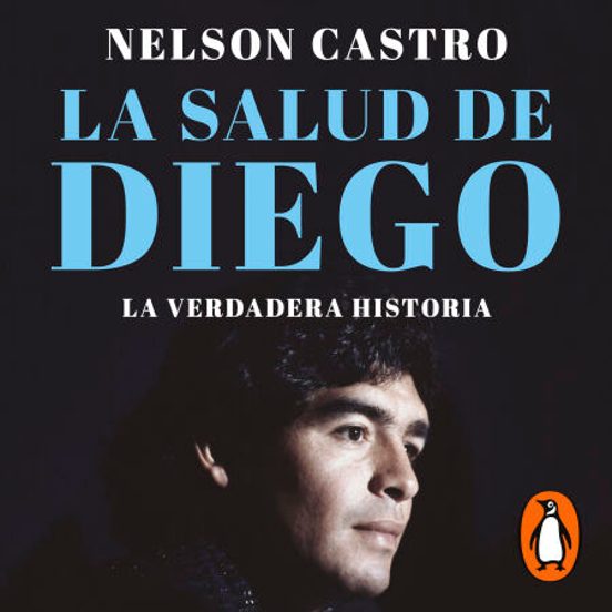 La Salud De Diego. La Verdadera Historia