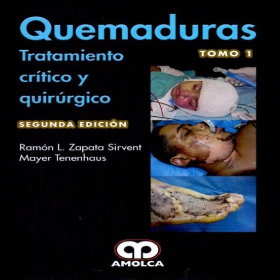 Quemaduras: Tratamiento Critico Y Quirurgico