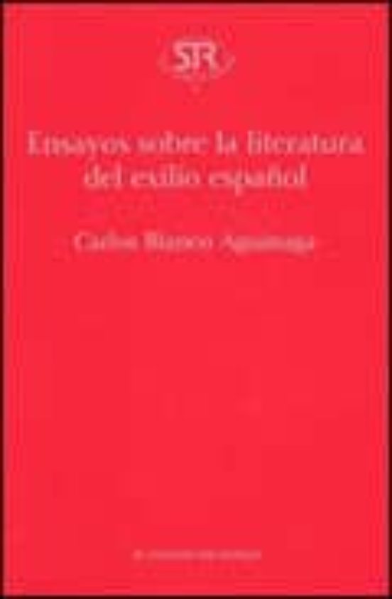Ensayos Sobre La Literatura Del Exilio Español