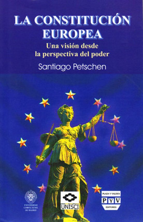 La Constitucion Europea: Una Vision Desde La Perspectiva Del Pode R