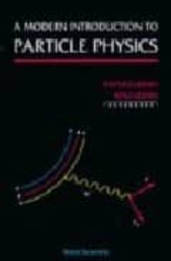 A Modern Introduction To Particle Physics