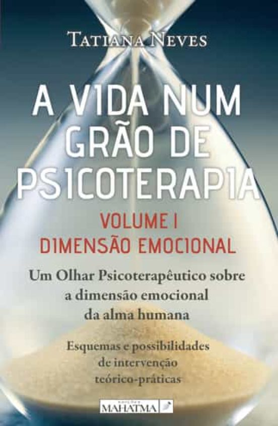 A Vida Num Grao De Psicoterapia. Vol. I. Dimensao Emocional