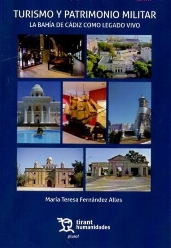 Turismo y Patrimonio Militar. La Bahía de Cádiz Como Legado Vivo