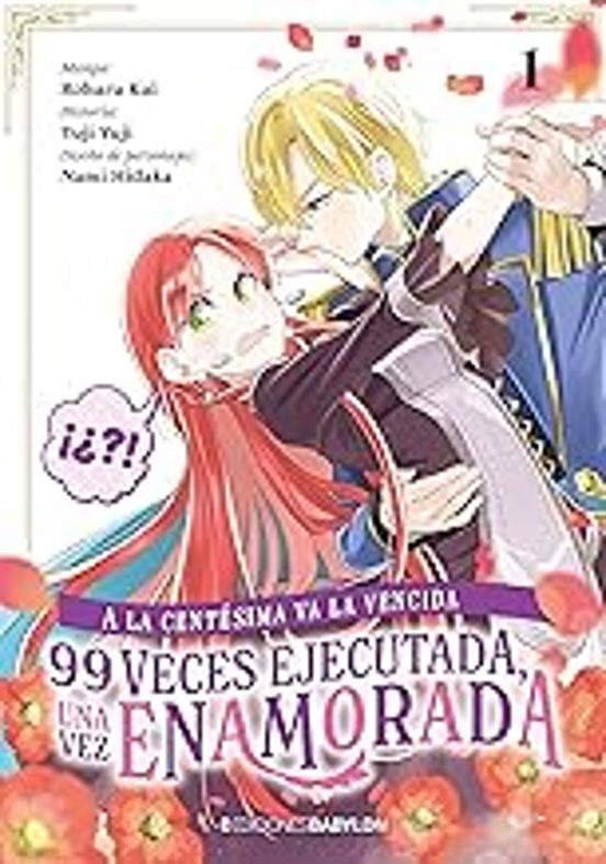 A La Centesima Va La Vencida: 99 Veces Ejecutada Una Vez Enamora Da 1