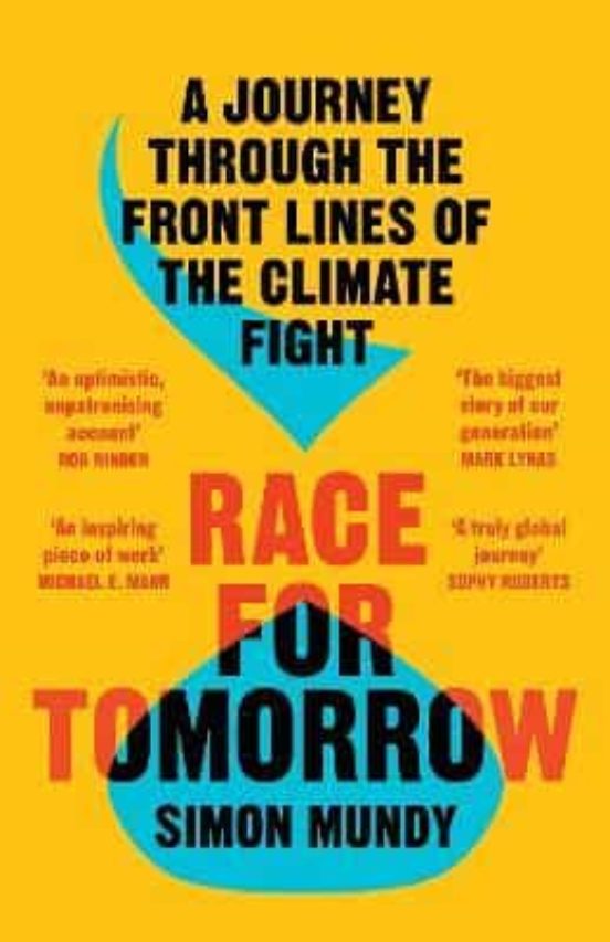 Race For Tomorrow: A Journey Through The Front Lines Of The Climate Fi